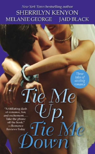 Tie Me Up, Tie Me Down by Melanie George