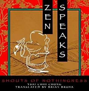 Zen Speaks: Shouts of Nothingness by Tsai Tsi Chung