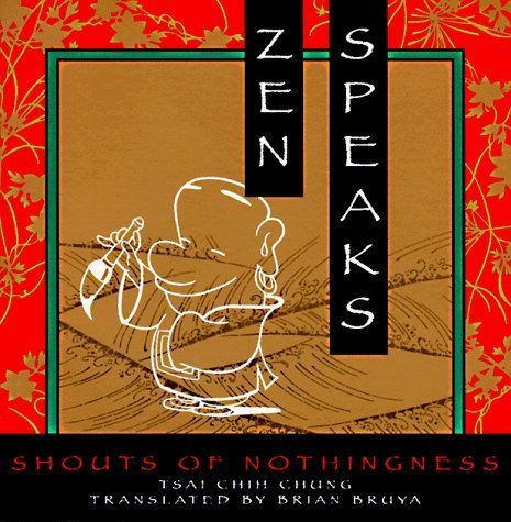 Zen Speaks: Shouts of Nothingness by Tsai Tsi Chung