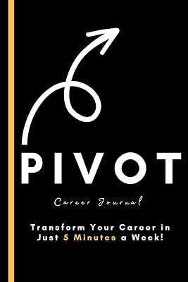 PIVOT – The 5 Minute Career Journal: Five Minute Quarterly Career Development Journal + Planner