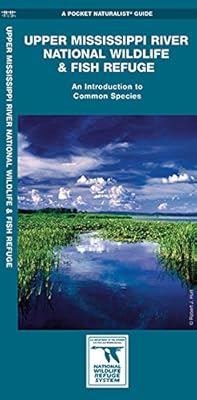 Upper Mississippi River National Wildlife & Fish Refuge: An Introduction to Common Species (A Pocket Naturalist Guide)