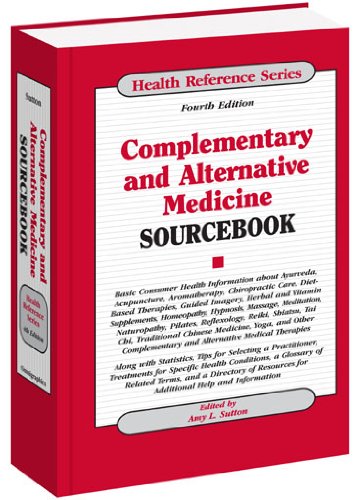Complementary and Alternative Medicine Sourcebook by Amy L. Sutton  (Editor)