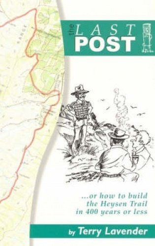 The Last Post: ... or how to build the Heysen Trail in 400 years or less by Terry Lavender