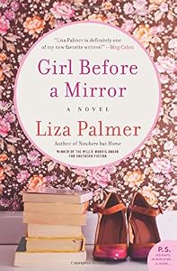Girl Before a Mirror: A Novel by Liza Palmer