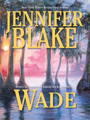 Wade (Louisiana Gentlemen) by Jennifer Blake