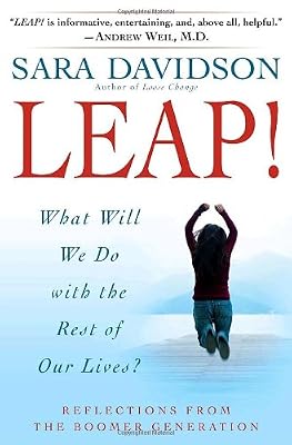 Leap!: What Will We Do with the Rest of Our Lives?