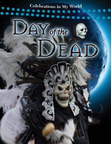 Day of the Dead (Celebrations in My World) by Carrie Gleason