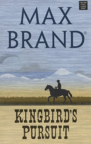 Kingbird's Pursuit by Max Brand
