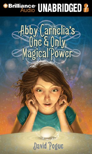 Abby Carnelia's One and Only Magical Power by David Pogue
