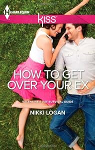 How To Get Over Your Ex (Harlequin Kiss)