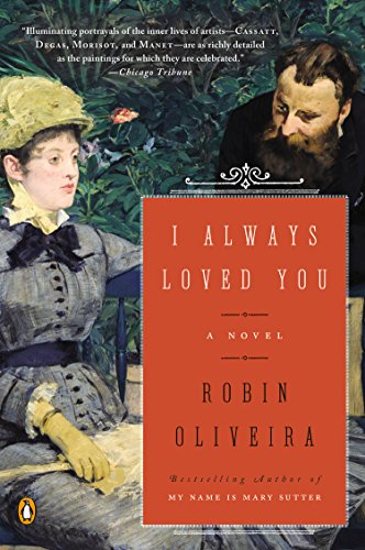 I Always Loved You: A Novel by Robin Oliveira