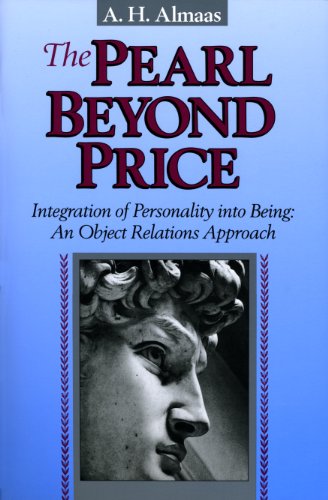 The Pearl Beyond Price: Integration of Personality into Being by A. H. Almaas
