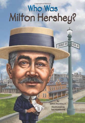 Who Was Milton Hershey? by James Buckley 
			
			
		
		
		
       	 
       		
       			,