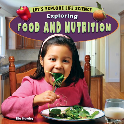 Exploring Food and Nutrition (Let's Explore Life Science) by Ella Hawley