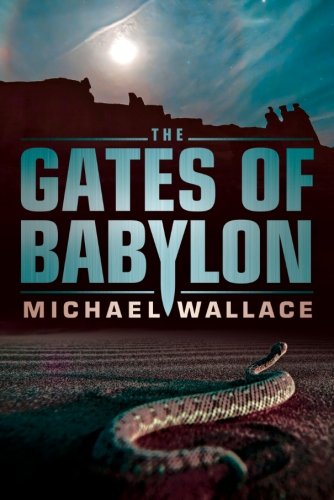 The Gates of Babylon by Michael Wallace