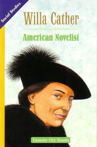 SOCIAL STUDIES 2013 LEVELED READER GRADE 4 CHAPTER 7 ON-LEVEL: WILLA CATHER: AMERICAN NOVELIST by Scott Foresman