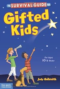 The Survival Guide for Gifted Kids: For Ages 10 and Under
