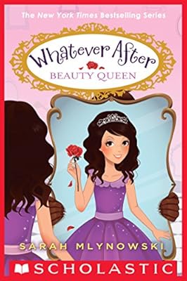 Whatever After #7: Beauty Queen