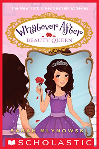 Whatever After #7: Beauty Queen by Sarah Mlynowski