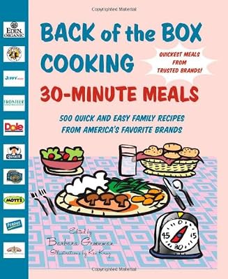 Back of the Box Cooking: 30-Minute Meals: 500 Quick and Easy Family Recipes from America's Favorite Brands