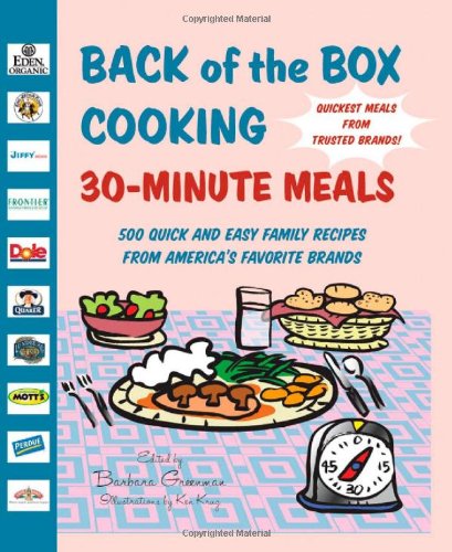 Back of the Box Cooking: 30-Minute Meals: 500 Quick and Easy Family Recipes from America's Favorite Brands by Barbara Greenman