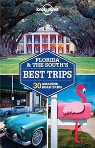 Lonely Planet Florida &amp; the South's Best Trips