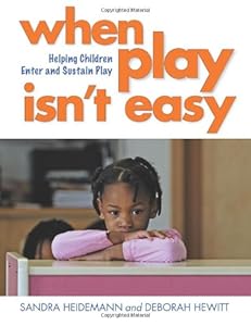 When Play Isnt Easy: Helping Children Enter and Sustain Play
