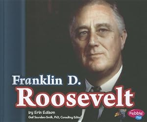 Franklin D. Roosevelt (Pebble Plus)