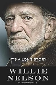 It's a Long Story: My Life by Willie Nelson                       ,