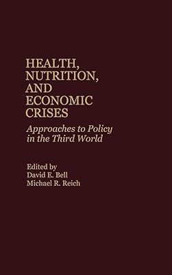 Health, Nutrition, and Economic Crises: Approaches to Policy in the Third World