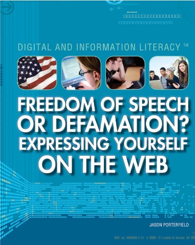 Freedom of Speech or Defamation?: Expressing Yourself on the Web by Jason Porterfield