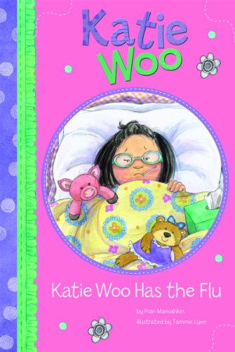 Katie Woo Has the Flu by Fran Manushkin