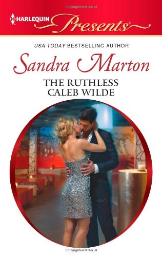 The Ruthless Caleb Wilde by Sandra Marton