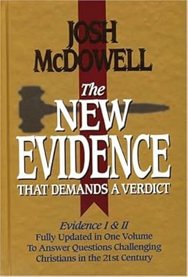 The New Evidence That Demands A Verdict Fully Updated To Answer The Questions Challenging Christians Today