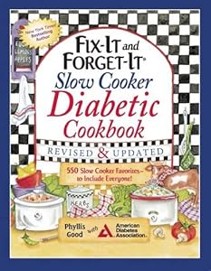 Fix-It and Forget-It Slow Cooker Diabetic Cookbook: 550 Slow Cooker Favorites-to Include Everyone!