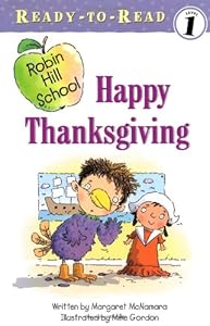 Happy Thanksgiving (Robin Hill School Ready-to-Read, Level 1) (Ready-To-Read Robin Hill School - Level 1)