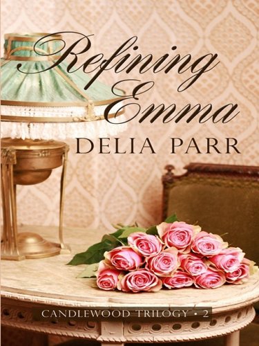 Refining Emma by Delia Parr