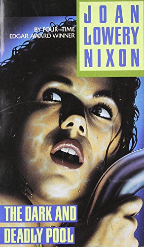 The Dark and Deadly Pool by Joan Lowery Nixon