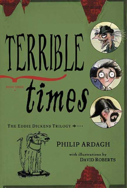 Terrible Times (Eddie Dickens, Book 3) by Philip Ardagh