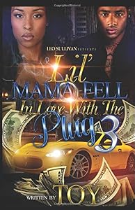 Lil' Mama Fell In Love With The Plug 3