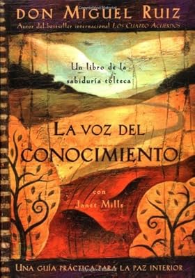 La voz del conocimiento: Una guia practica para la paz interior