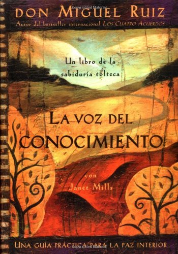 La voz del conocimiento: Una guia practica para la paz interior by Janet Mills