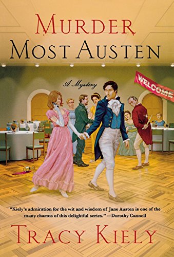Murder Most Austen: A Mystery by Tracy Kiely
