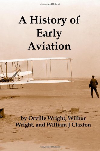 A History of Early Aviation by Wilbur Wright