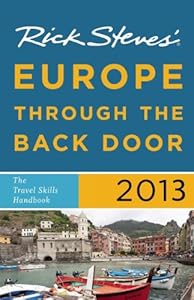 Rick Steves' Europe Through the Back Door 2013: The Travel Skills Handbook