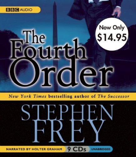 The Fourth Order: Unabridged Value-Priced Edition by Stephen Frey