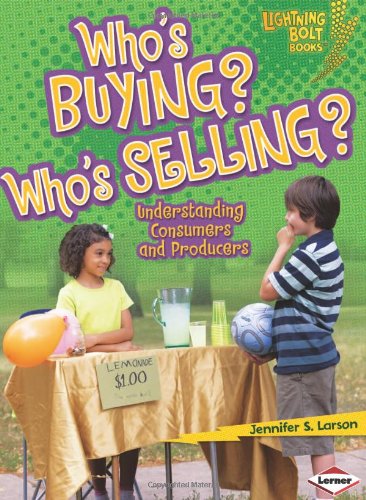 Who's Buying? Who's Selling?: Understanding Consumers and Producers by Jennifer S. Larson
