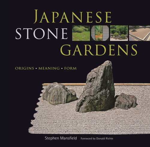 Japanese Stone Gardens: Origins, Meaning, Form by Stephen Mansfield