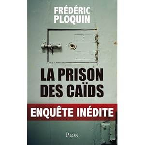 La prison des caïds : Enquête inédite