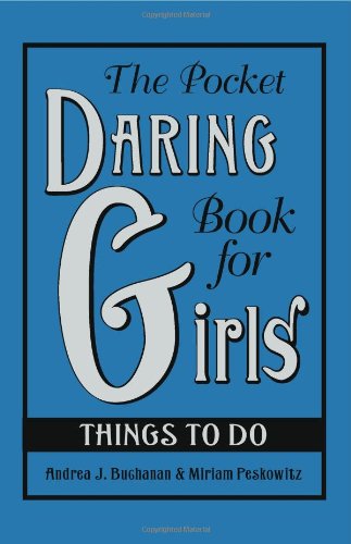 The Pocket Daring Book for Girls: Things to Do